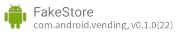 FakeStore v0.1.0 欺骗谷歌应用商店